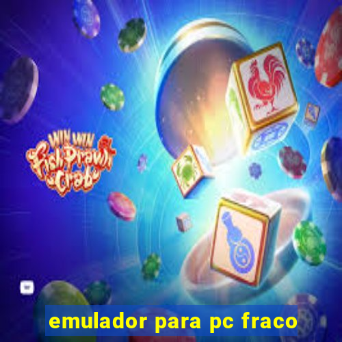 emulador para pc fraco